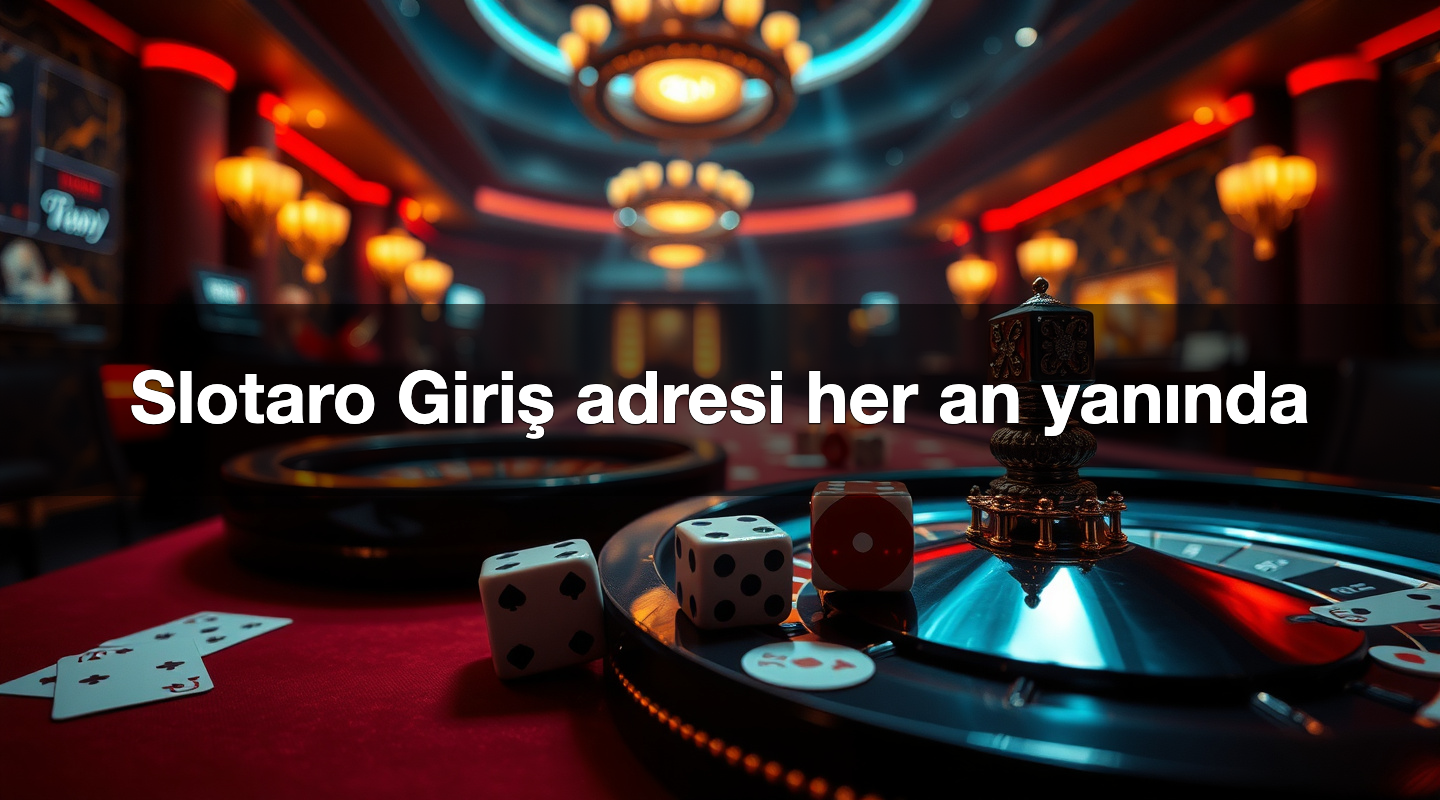 Slotaro Giriş adresi her an yanında
